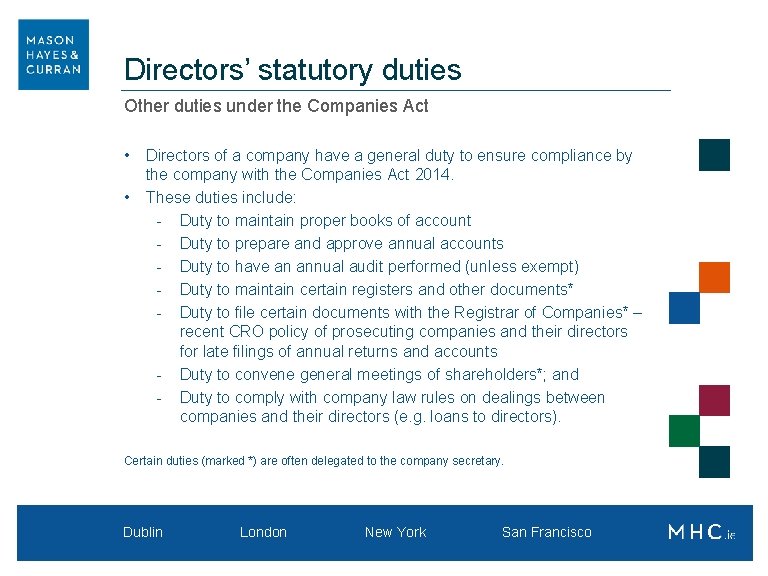 Directors’ statutory duties Other duties under the Companies Act • • Directors of a