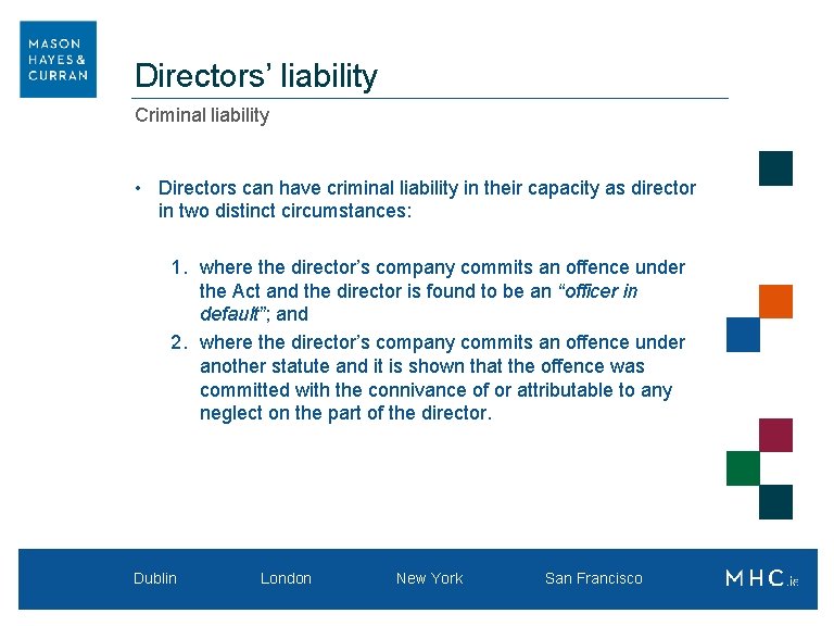 Directors’ liability Criminal liability • Directors can have criminal liability in their capacity as