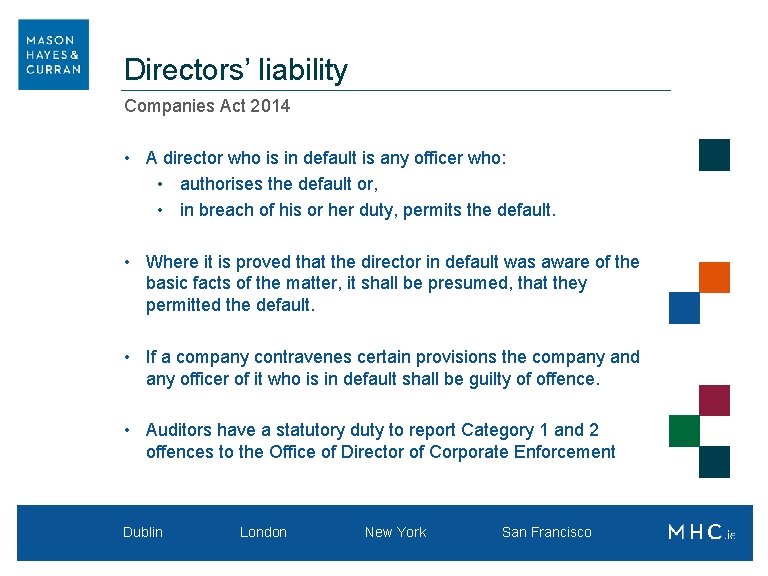 Directors’ liability Companies Act 2014 • A director who is in default is any