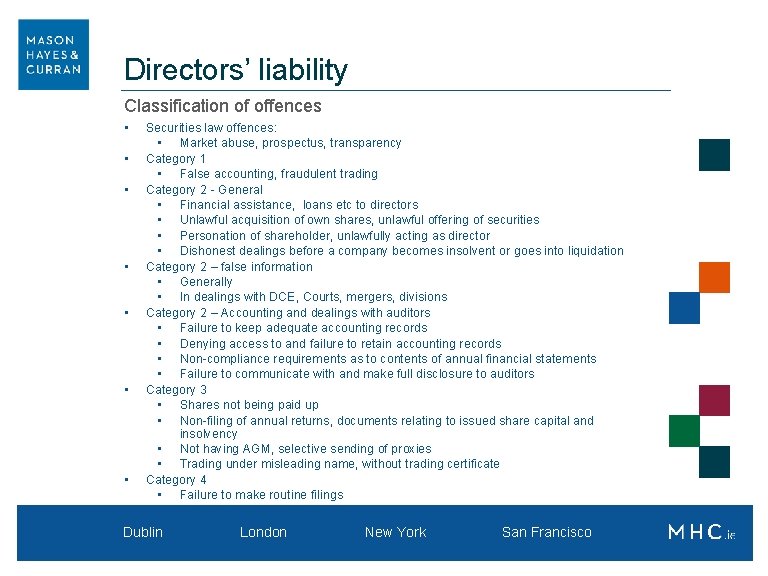 Directors’ liability Classification of offences • • Securities law offences: • Market abuse, prospectus,