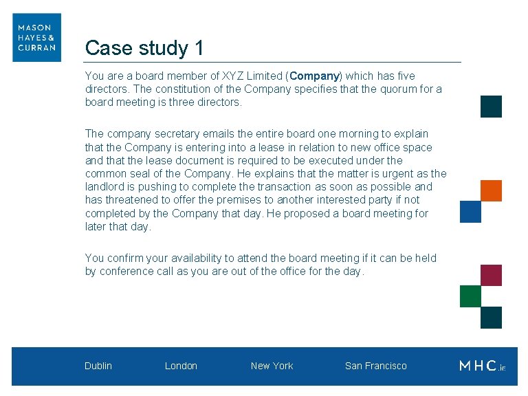 Case study 1 You are a board member of XYZ Limited (Company) which has