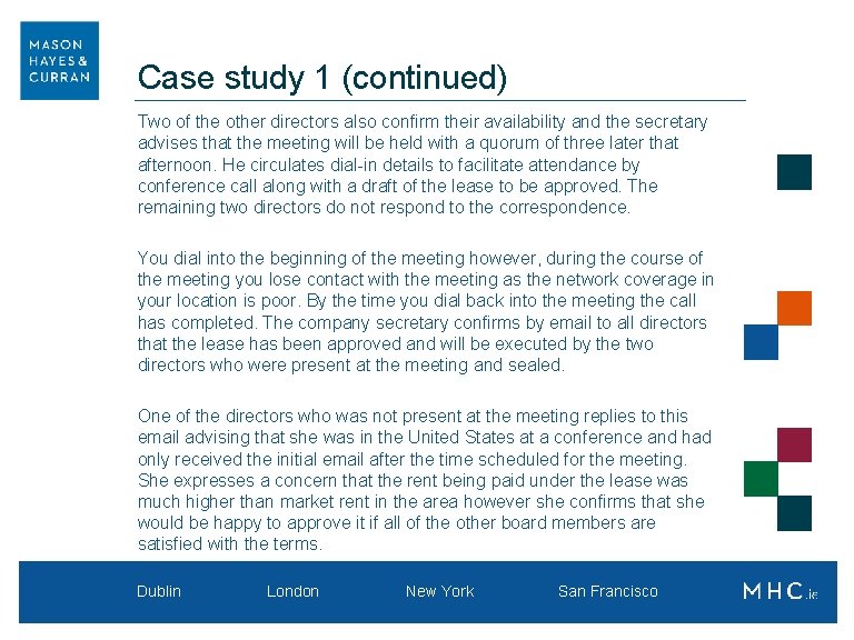 Case study 1 (continued) Two of the other directors also confirm their availability and