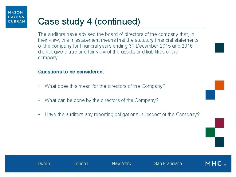 Case study 4 (continued) The auditors have advised the board of directors of the