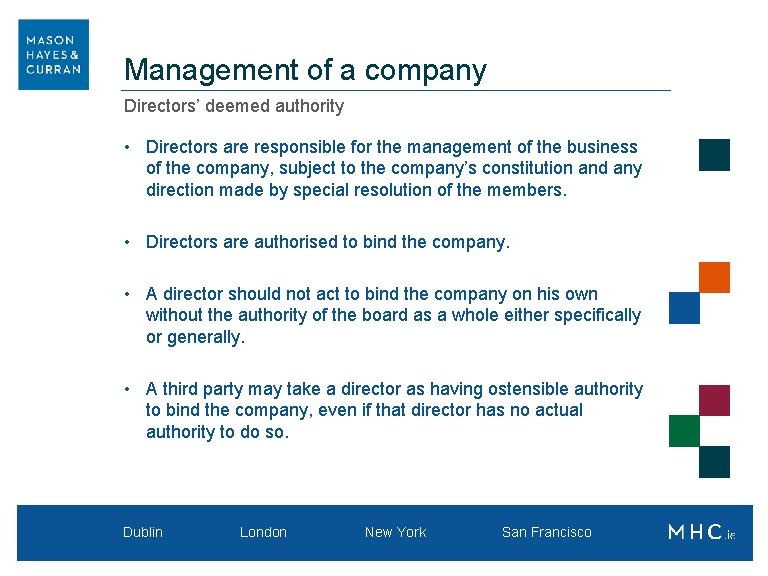 Management of a company Directors’ deemed authority • Directors are responsible for the management