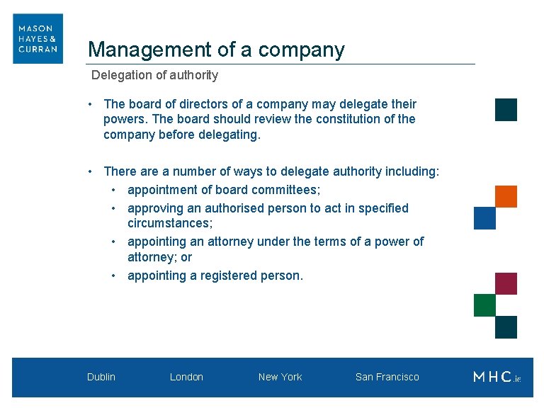 Management of a company Delegation of authority • The board of directors of a