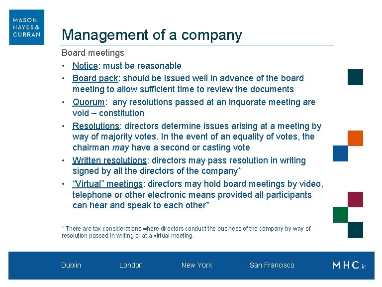 Management of a company Board meetings • Notice: must be reasonable • Board pack: