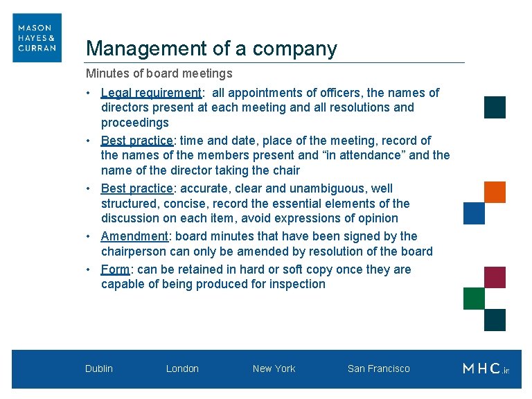 Management of a company Minutes of board meetings • Legal requirement: all appointments of