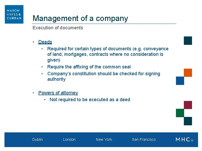 Management of a company Execution of documents • Deeds • Required for certain types