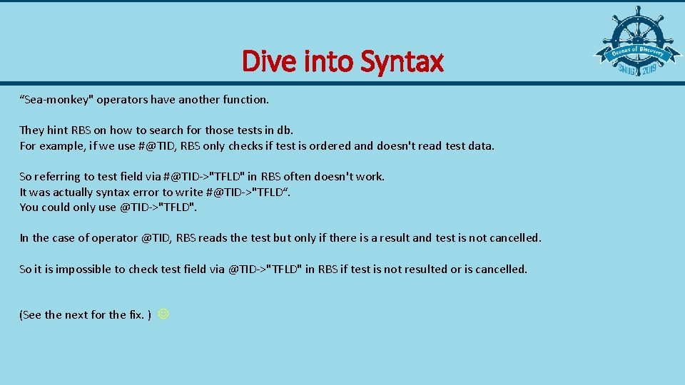 Dive into Syntax “Sea-monkey" operators have another function. They hint RBS on how to