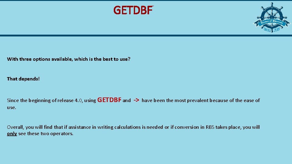 GETDBF With three options available, which is the best to use? That depends! Since