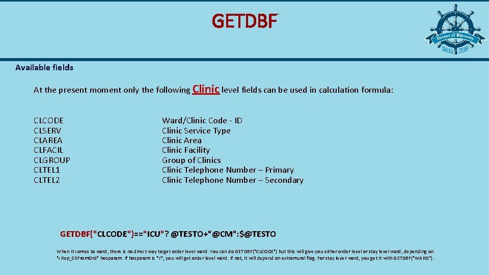 GETDBF Available fields At the present moment only the following Clinic level fields can
