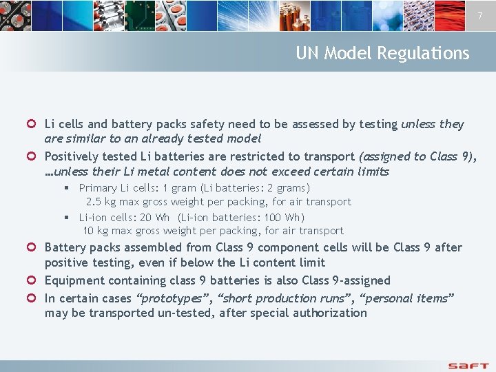 7 UN Model Regulations ¢ Li cells and battery packs safety need to be