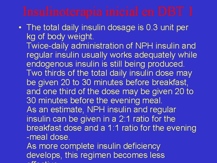 Insulinoterapia inicial en DBT 1 • The total daily insulin dosage is 0. 3