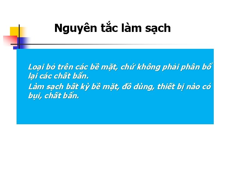 Nguyên tắc làm sạch Loại bỏ trên các bề mặt, chứ không phải phân