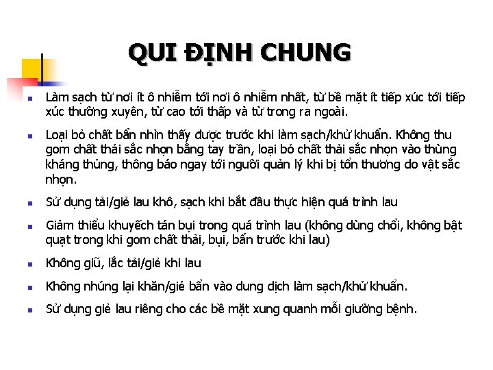 QUI ĐỊNH CHUNG n n Làm sạch từ nơi ít ô nhiễm tới nơi