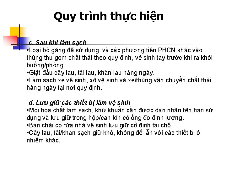 Quy trình thực hiện c. Sau khi làm sạch • Loại bỏ găng đã