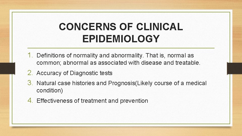 CONCERNS OF CLINICAL EPIDEMIOLOGY 1. Definitions of normality and abnormality. That is, normal as