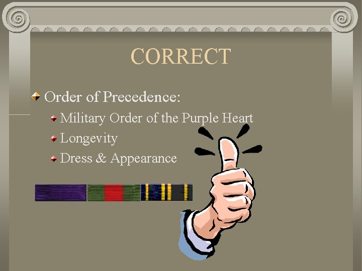 CORRECT Order of Precedence: Military Order of the Purple Heart Longevity Dress & Appearance