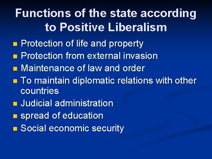 Functions of the state according to Positive Liberalism Protection of life and property n