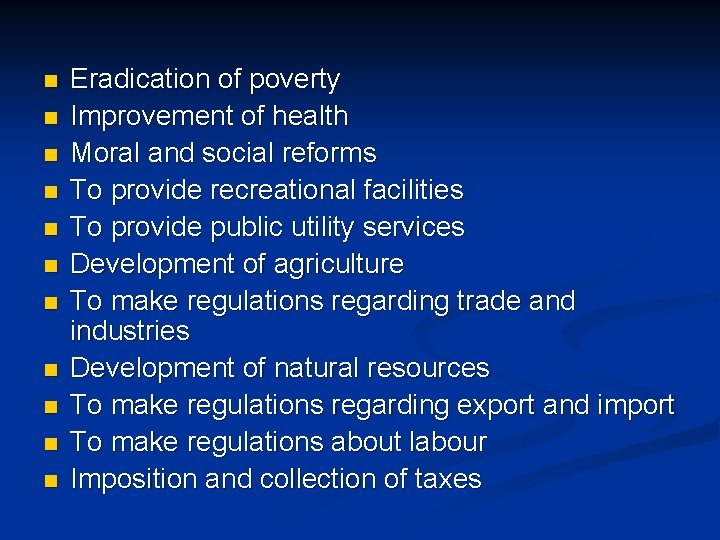 n n n Eradication of poverty Improvement of health Moral and social reforms To