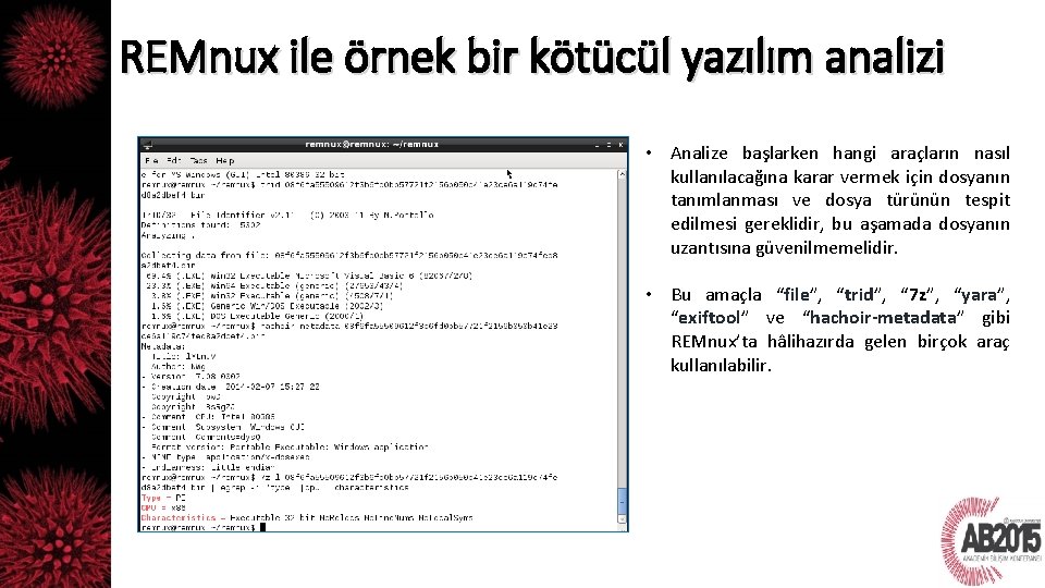 REMnux ile örnek bir kötücül yazılım analizi • Analize başlarken hangi araçların nasıl kullanılacağına