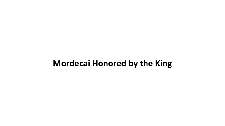 Mordecai Honored by the King 