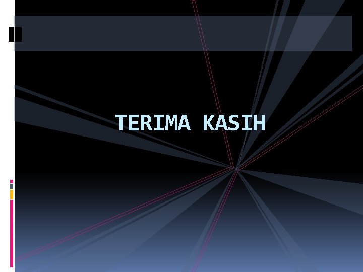 TERIMA KASIH 