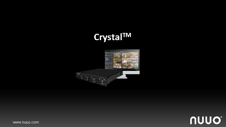 Crystal. TM www. nuuo. com 