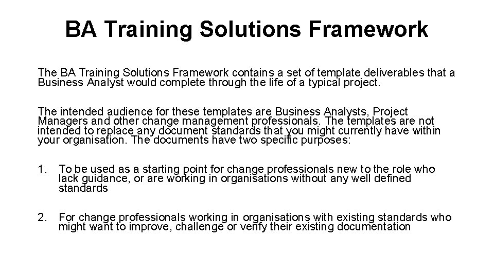 BA Training Solutions Framework The BA Training Solutions Framework contains a set of template