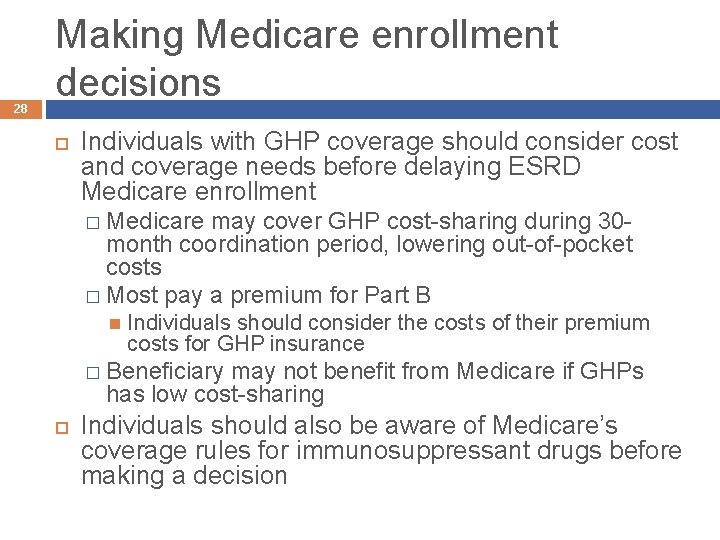 28 Making Medicare enrollment decisions Individuals with GHP coverage should consider cost and coverage