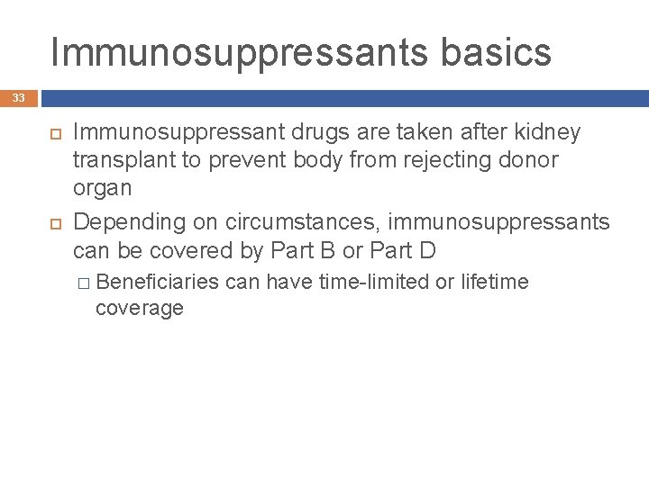 Immunosuppressants basics 33 Immunosuppressant drugs are taken after kidney transplant to prevent body from