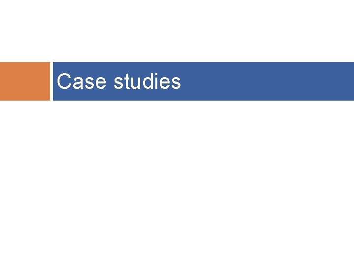 43 Case studies 