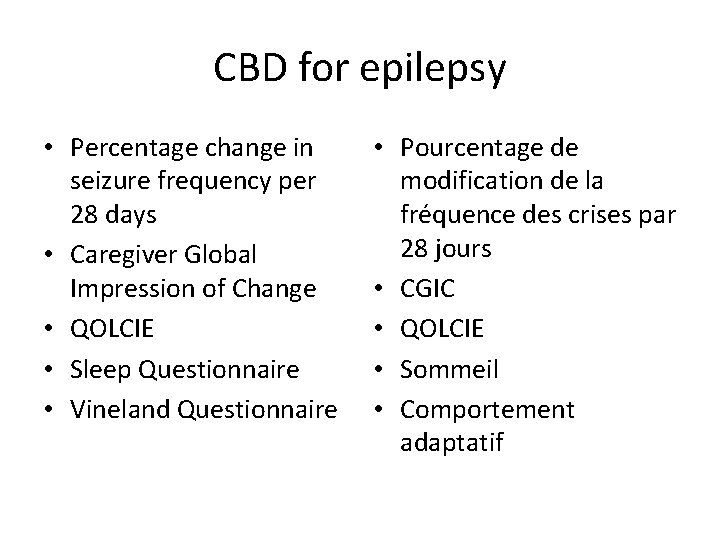 CBD for epilepsy • Percentage change in seizure frequency per 28 days • Caregiver