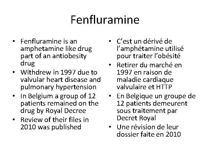 Fenfluramine • Fenfluramine is an amphetamine like drug part of an antiobesity drug •