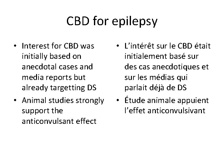 CBD for epilepsy • Interest for CBD was initially based on anecdotal cases and