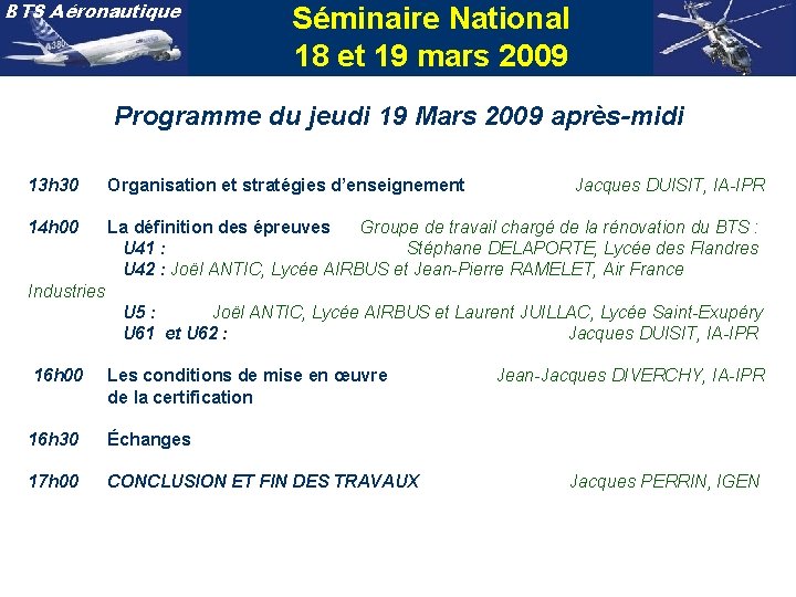 BTS Aéronautique Séminaire National 18 et 19 mars 2009 Programme du jeudi 19 Mars