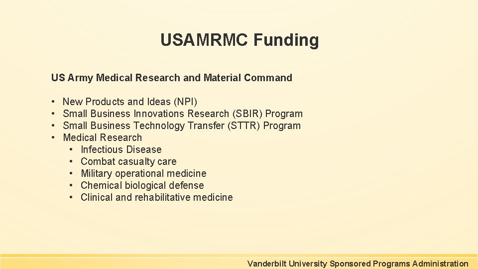 USAMRMC Funding US Army Medical Research and Material Command • • New Products and USAMRMC Funding US Army Medical Research and Material Command • • New Products and