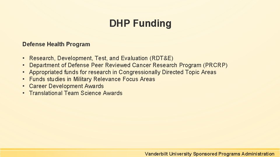 DHP Funding Defense Health Program • • • Research, Development, Test, and Evaluation (RDT&E) DHP Funding Defense Health Program • • • Research, Development, Test, and Evaluation (RDT&E)