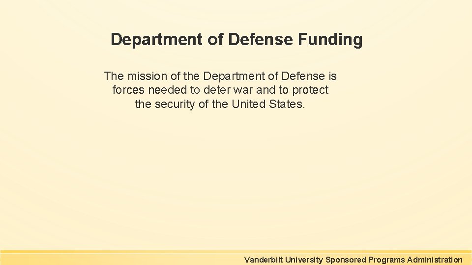 Department of Defense Funding The mission of the Department of Defense is forces needed Department of Defense Funding The mission of the Department of Defense is forces needed