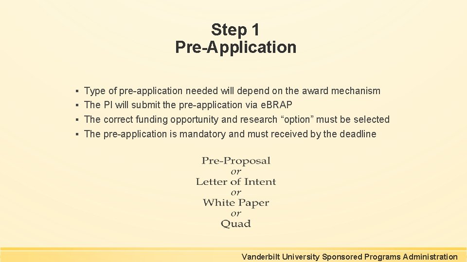 Step 1 Pre-Application ▪ ▪ Type of pre-application needed will depend on the award Step 1 Pre-Application ▪ ▪ Type of pre-application needed will depend on the award