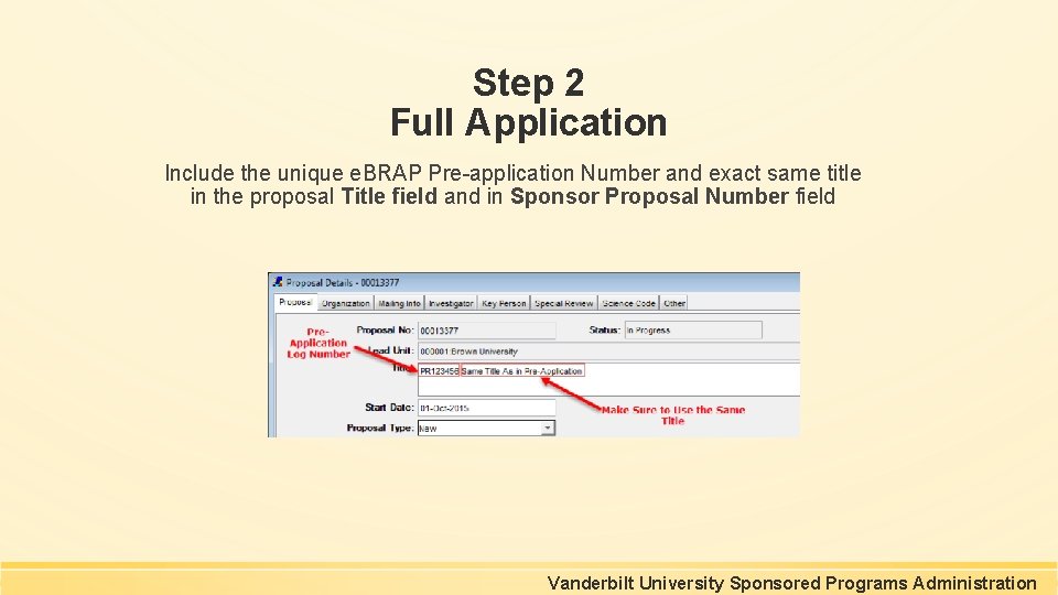 Step 2 Full Application Include the unique e. BRAP Pre-application Number and exact same Step 2 Full Application Include the unique e. BRAP Pre-application Number and exact same