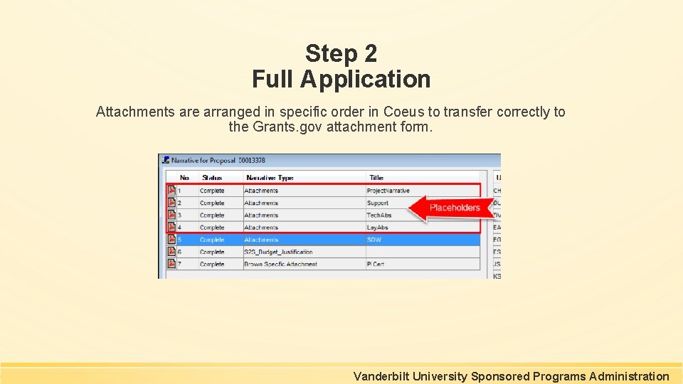 Step 2 Full Application Attachments are arranged in specific order in Coeus to transfer Step 2 Full Application Attachments are arranged in specific order in Coeus to transfer