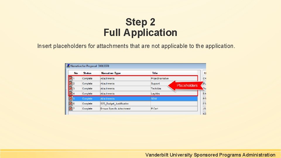 Step 2 Full Application Insert placeholders for attachments that are not applicable to the Step 2 Full Application Insert placeholders for attachments that are not applicable to the