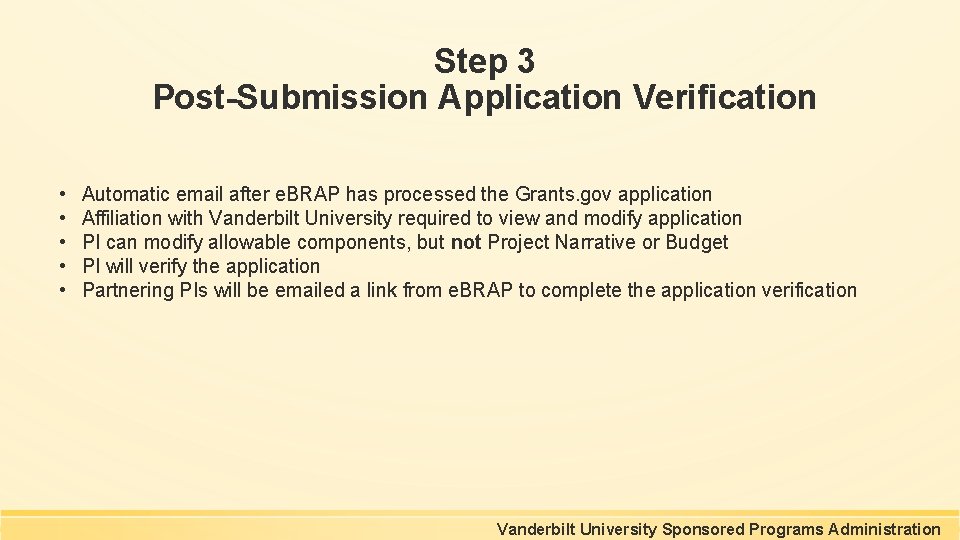 Step 3 Post-Submission Application Verification • • • Automatic email after e. BRAP has Step 3 Post-Submission Application Verification • • • Automatic email after e. BRAP has