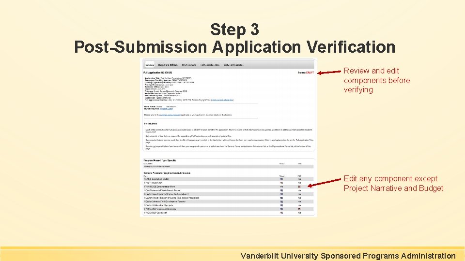 Step 3 Post-Submission Application Verification Review and edit components before verifying Edit any component Step 3 Post-Submission Application Verification Review and edit components before verifying Edit any component