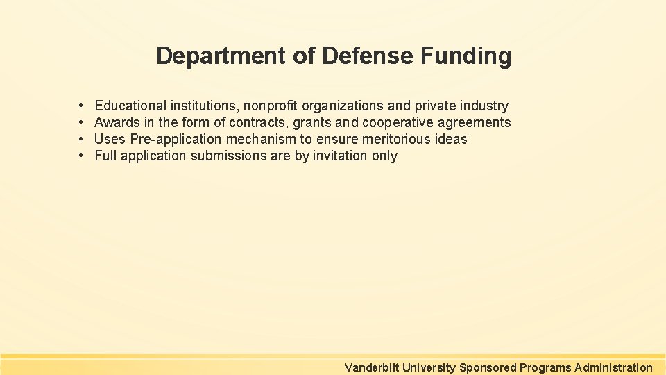 Department of Defense Funding • • Educational institutions, nonprofit organizations and private industry Awards Department of Defense Funding • • Educational institutions, nonprofit organizations and private industry Awards