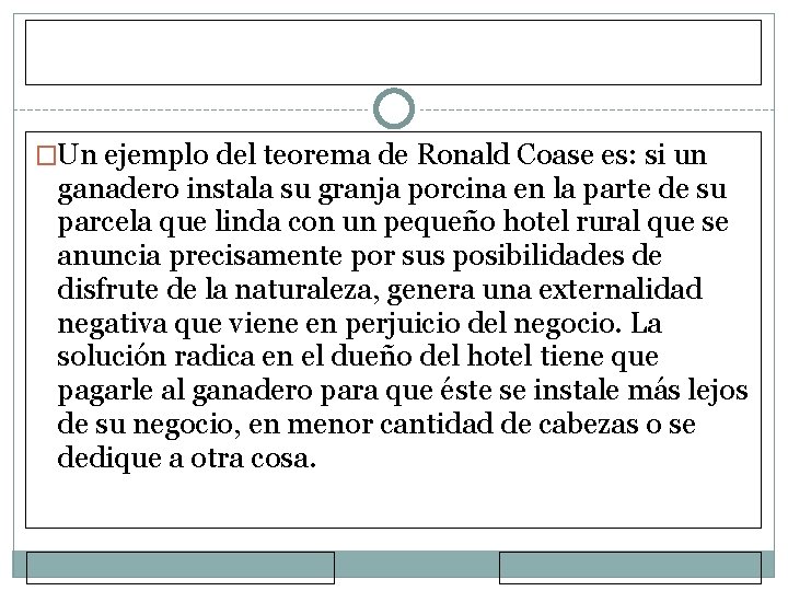 �Un ejemplo del teorema de Ronald Coase es: si un ganadero instala su granja