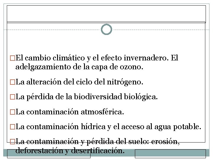 �El cambio climático y el efecto invernadero. El adelgazamiento de la capa de ozono.