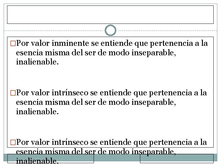 �Por valor inminente se entiende que pertenencia a la esencia misma del ser de