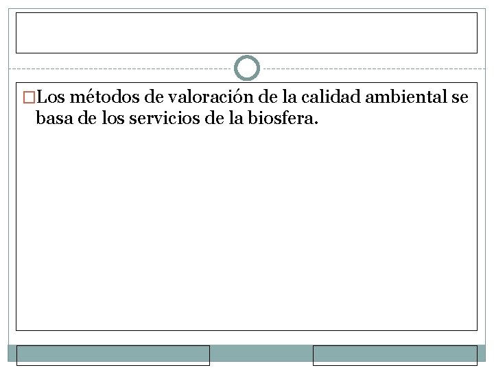 �Los métodos de valoración de la calidad ambiental se basa de los servicios de